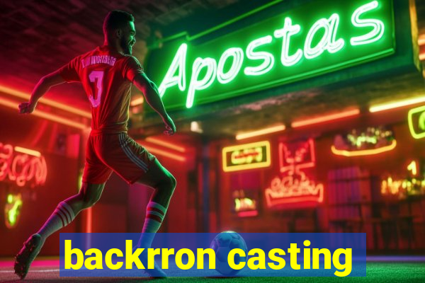 backrron casting